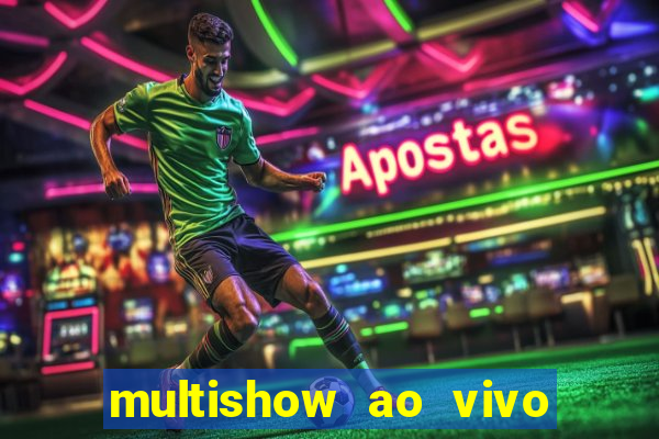 multishow ao vivo gratis online